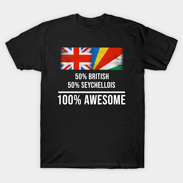 50% British 50% Seychellois 100% Awesome - Gift for Seychellois Heritage From Seychelles T-Shirt by Country Flags